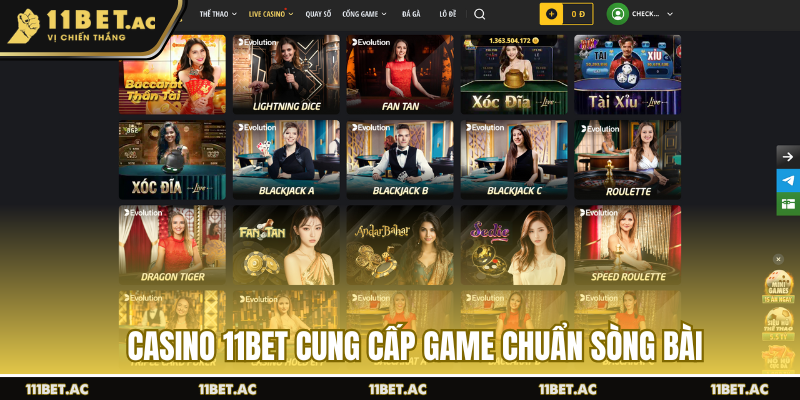 Casino 11BET cung cấp game chuẩn sòng bài