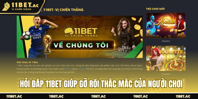 Hỏi đáp 11BET giúp gỡ rối thắc mắc của người chơi