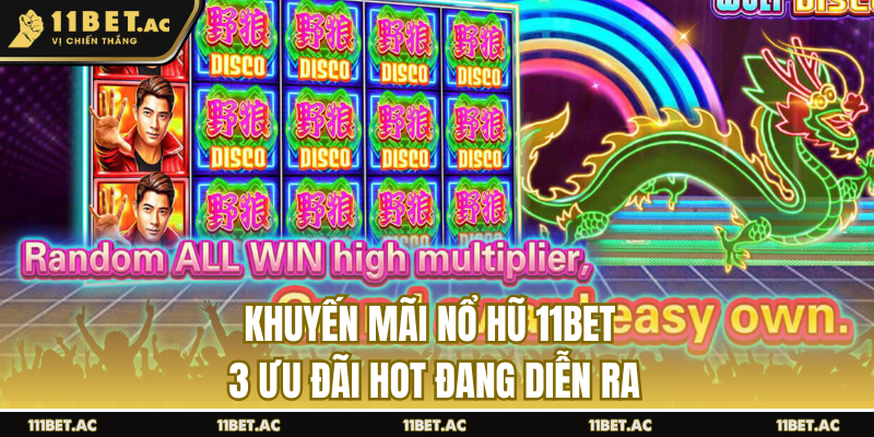 Khuyến mãi nổ hũ 11bet