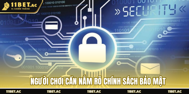 Người chơi cần nắm rõ chính sách bảo mật
